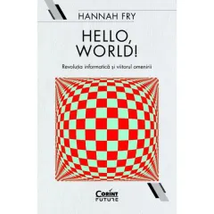 Coperta cărții Hello, world! Revolutia informatica si viitorul omenirii