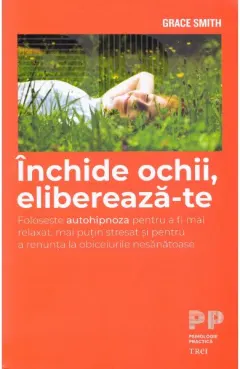 Coperta cărții Inchide ochii, elibereaza-te