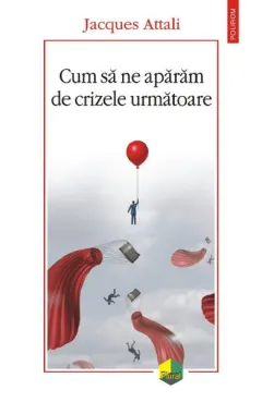 Coperta cărții Cum sa ne aparam de crizele urmatoare