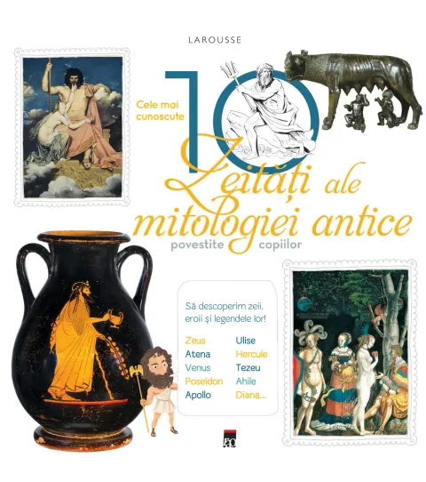 Coperta cărții Cele mai cunoscute 10 zeitati ale mitologiei antice povestite copiilor