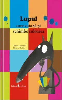 Coperta cărții Lupul care voia să-și schimbe culoarea