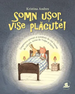 Coperta cărții Somn ușor, vise plăcute! Unsprezece povești și jumătate de citit înainte de culcare, scrise de Vulpe și Iepure