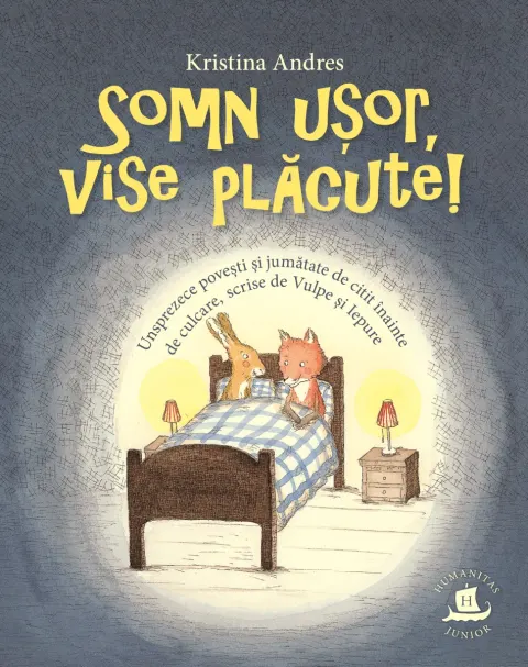Coperta cărții Somn ușor, vise plăcute! Unsprezece povești și jumătate de citit înainte de culcare, scrise de Vulpe și Iepure