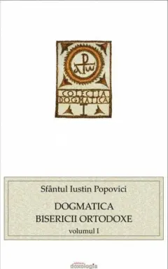 Coperta cărții Dogmatica Bisericii Ortodoxe (vol. I)