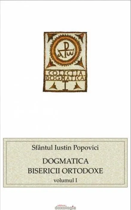 Coperta cărții Dogmatica Bisericii Ortodoxe (vol. I)
