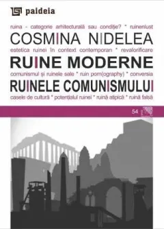 Coperta cărții Ruine moderne. Ruinele comunismului