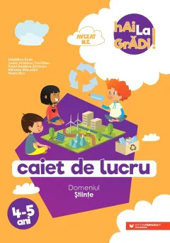Coperta cărții Hai la gradi! Stiinte. 4-5 ani