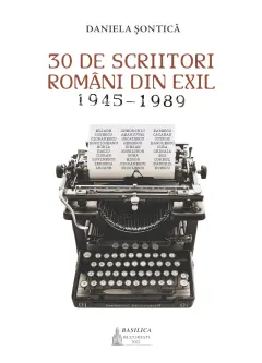 Coperta cărții 30 de scriitori romani din exil 1945-1989