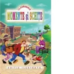 Coperta cărții Momente si schite (Editie ilustrata)