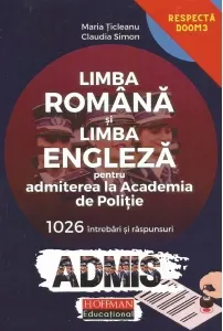 Coperta cărții Limba romana si limba engleza pentru admiterea la Academia de Politie. 1026 intrebari si raspunsuri