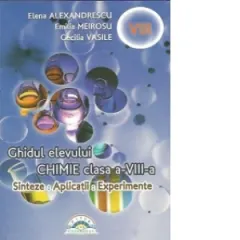 Coperta cărții Chimie. Ghidul elevului pentru clasa a VIII-a. Sinteze, aplicatii, experimente