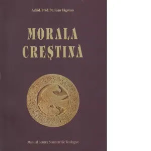 Coperta cărții Morala crestina - manual pentru Seminariile teologice