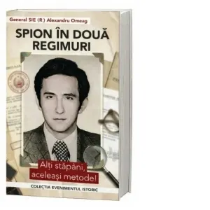 Coperta cărții Spion in doua regimuri. Alti stapani, aceleasi metode