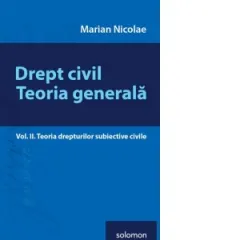 Coperta cărții Drept civil. Teoria generala. Vol. II. Teoria drepturilor subiective civile