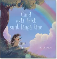 Coperta cărții Cand esti trist sunt langa tine