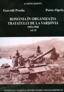 Coperta cărții Romania in Organizatia Tratatului de la Varsovia, 1954-1968, vol. II