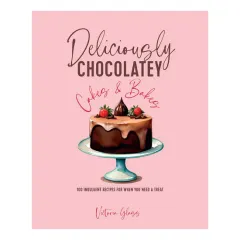 Coperta cărții Deliciously chocolatey cakes & bakes: 100 indulgent recipes for when you need a treat
