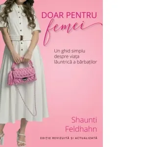 Coperta cărții Doar pentru femei. Un ghid simplu despre viata launtrica a barbatilor