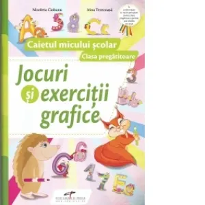 Coperta cărții Jocuri si exercitii grafice. Caietul micului scolar. Clasa pregatitoare