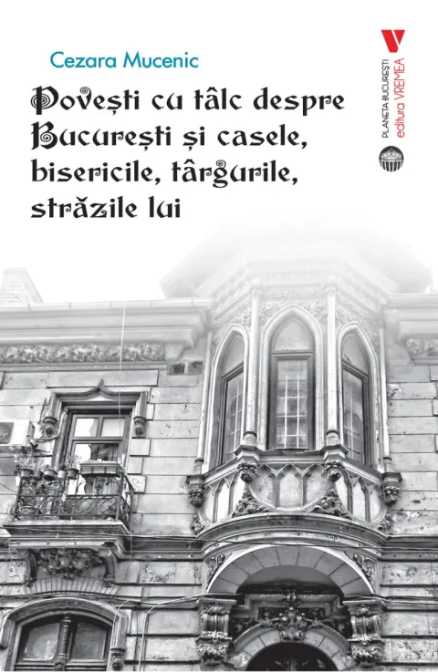 Coperta cărții Povești cu tâlc despre București și casele, bisericile, târgurile, străzile lui