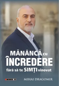 Coperta cărții Mananca cu incredere fara sa te simti vinovat