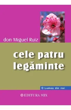 Coperta cărții Cele patru legaminte. Cartea intelepciunii toltece