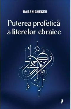 Coperta cărții Puterea profetica a literelor ebraice