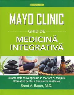 Coperta cărții Mayo Clinic. Ghid de medicina integrativa