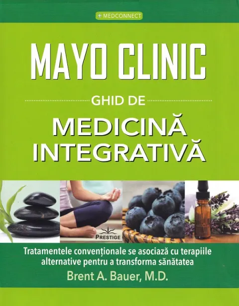 Coperta cărții Mayo Clinic. Ghid de medicina integrativa