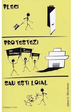 Coperta cărții Pleci, protestezi sau esti loial. Reactii la declinul firmelor, organizatiilor si al statelor