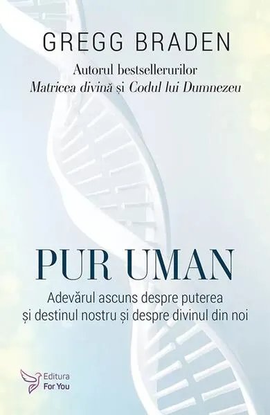 Coperta cărții Pur uman. Adevarul ascuns despre puterea si destinul nostru si despre divinul din noi