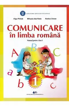 Coperta cărții Comunicare in limba romana - Clasa 1 - Manual - Olga Piriiala, Mihaela Ada Radu, Rodica Chiran