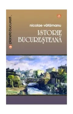 Coperta cărții Istorie bucureșteană