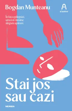 Coperta cărții Stai jos sau cazi
