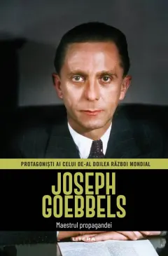 Coperta cărții Joseph Goebbels. Volumul 5. Protagonisti ai celui de-al Doilea Razboi Mondial