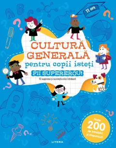 Coperta cărții Cultura generala pentru copii isteti. Fii supererou!
