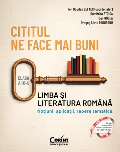 Coperta cărții Cititul ne face mai buni. Limba și literatura română. Noțiuni, aplicații, repere tematice. Clasa a IX-a