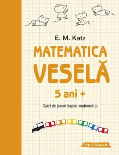 Coperta cărții Matematica veselă. Caiet de jocuri logico-matematice (7 ani +)