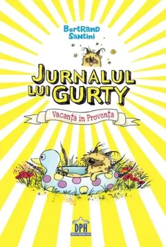 Coperta cărții Jurnalul lui Gurty: Vacanta in Proventa