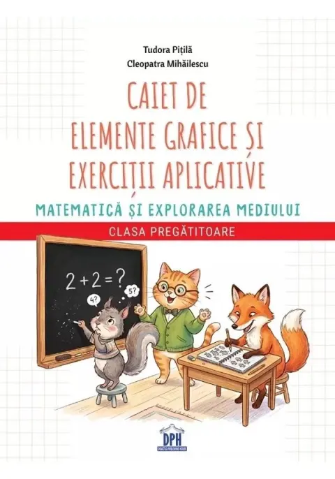 Coperta cărții Caiet de elemente grafice si exercitii aplicative Matematica si explorarea mediului – Caiet Pregatitoare