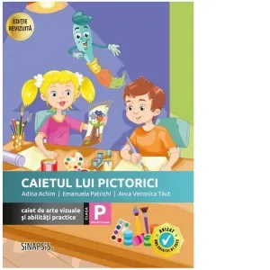 Coperta cărții Caietul lui Pictorici. Caiet de arte vizuale si abilitati practice. Clasa pregatitoare