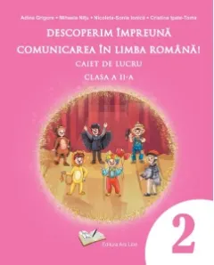 Coperta cărții Descoperim impreuna comunicarea in limba romana! Caiet de lucru clasa a II-a