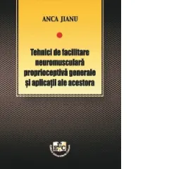 Coperta cărții Tehnici de facilitare neuromusculara proprioceptiva generale si aplicatii ale acestora