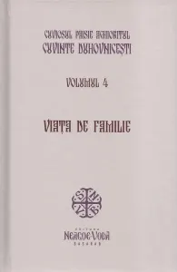 Coperta cărții Cuvinte duhovnicesti. Volumul 4. Viata de familie