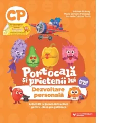 Coperta cărții Portocala si prietenii lui. Dezvoltare personala. Activitati si jocuri distractive pentru clasa pregatitoare