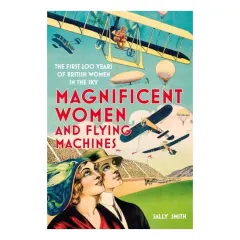 Coperta cărții Magnificent Women and Flying Machines