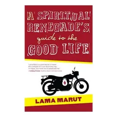 Coperta cărții A Spiritual Renegade's Guide to the Good Life