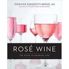 Coperta cărții Rosé Wine: The Guide to Drinking Pink