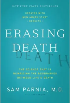 Coperta cărții Erasing Death: The Science That Is Rewriting the Boundaries Between Life and Death