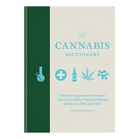 Coperta cărții The Cannabis Dictionary : Everything you need to know about cannabis, from health and science to THC and CBD, Alex Halperin